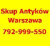 SKUP Antyków, Monet, Zegarków, Złota, Srebra Warszawa 792-999-550 poszukuję Antyki / Kolekcje / Sztuka
